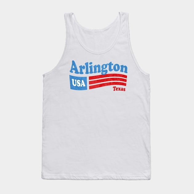 Arlington Texas - TX  USA - American Flag 4th of July Tank Top by thepatriotshop